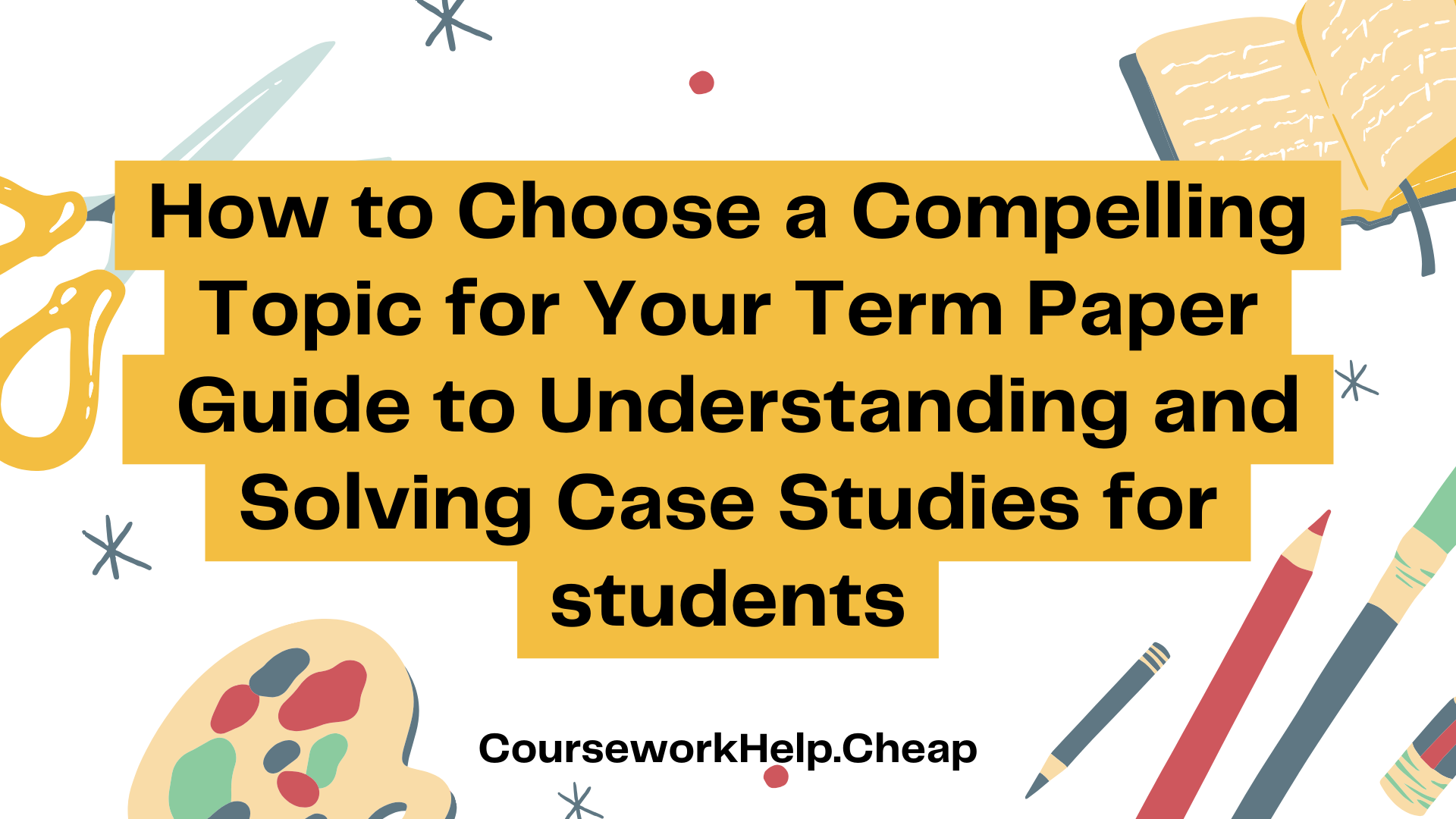 How to Choose a Compelling Topic for Your Term Paper