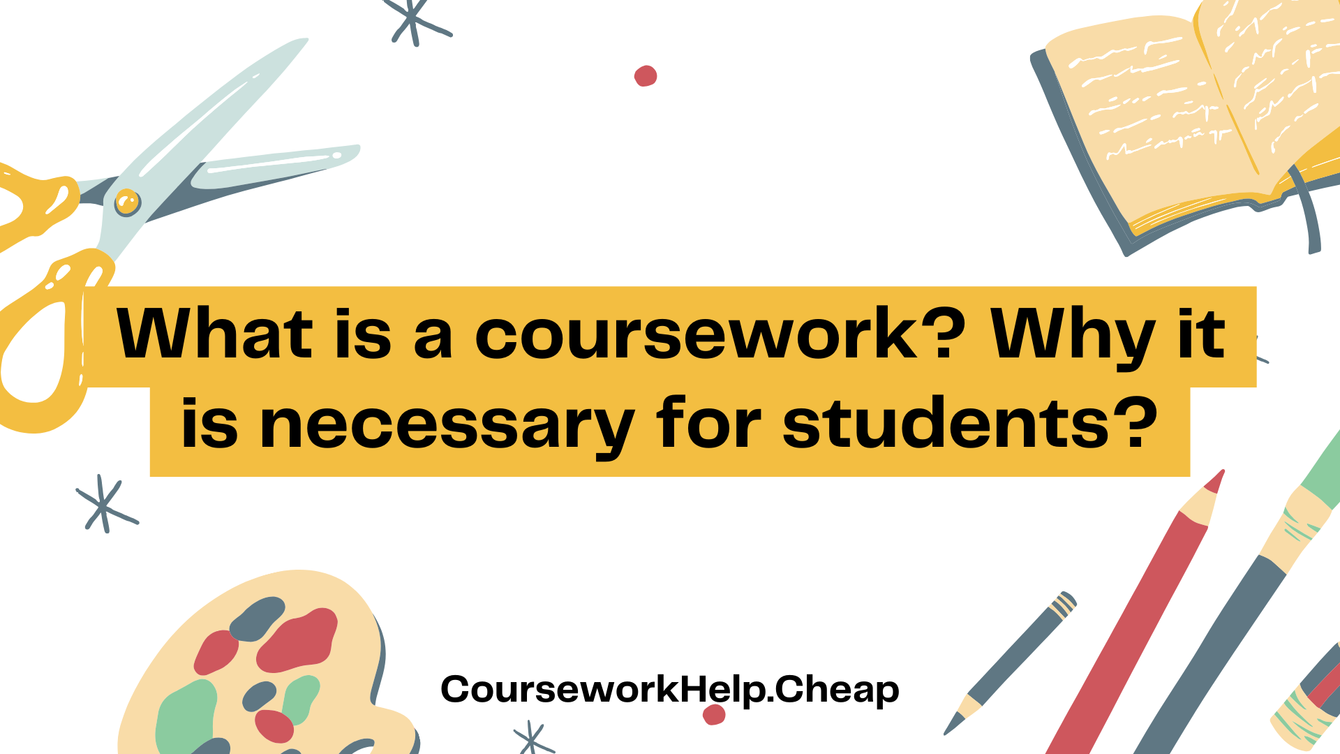 What is a Coursework? Why it is Necessary for Students?